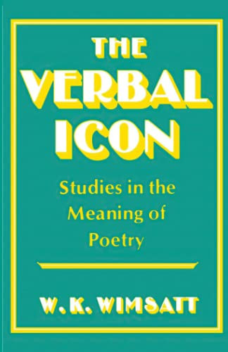 Verbal Icon: Studies in the Meaning of Poetry