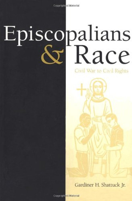 Episcopalians and Race: Civil War to Civil Rights - Religion