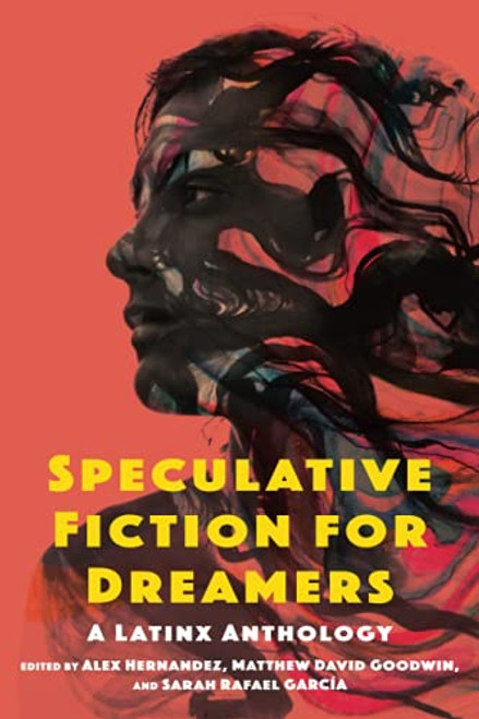 Speculative Fiction for Dreamers: A Latinx Anthology