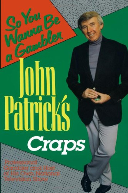 John Patrick's Craps: So You Wanna Be a Gambler'