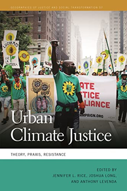 Urban Climate Justice: Theory Praxis Resistance - Geographies