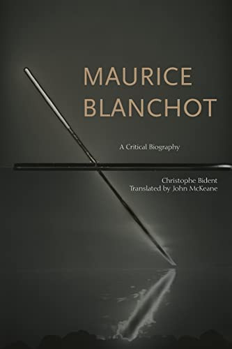 Maurice Blanchot: A Critical Biography