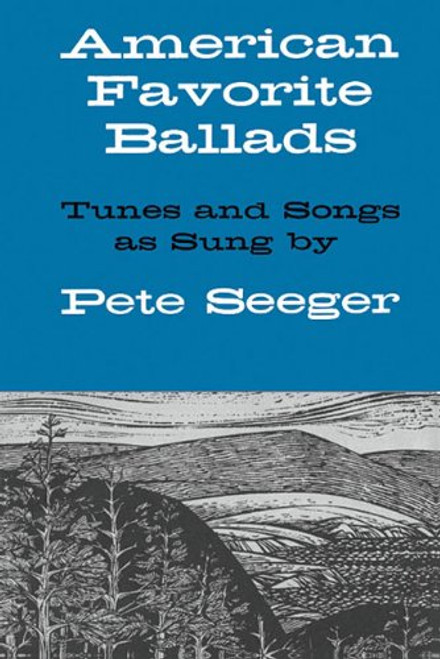 American Favorite Ballads - Tunes and Songs As Sung by Pete Seeger