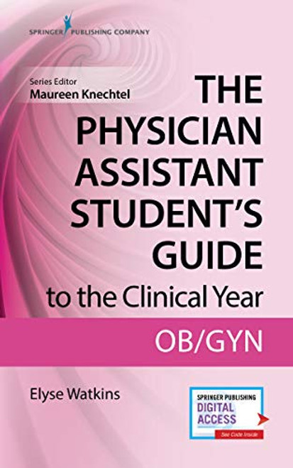 Physician Assistant Student's Guide to the Clinical Year