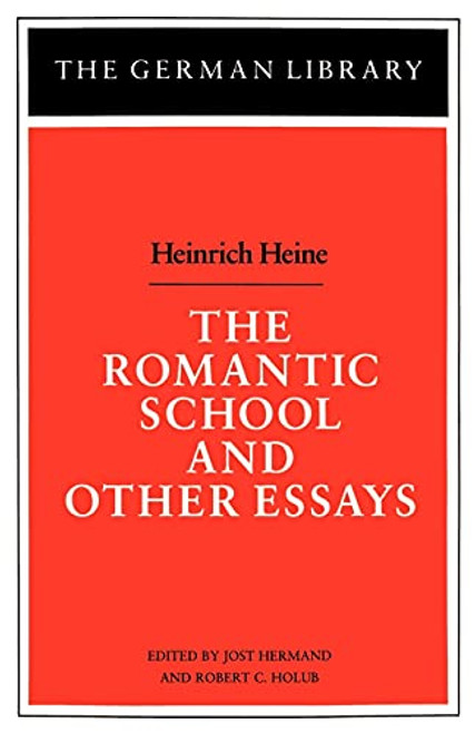 Romantic School and Other Essays: Heinrich Heine