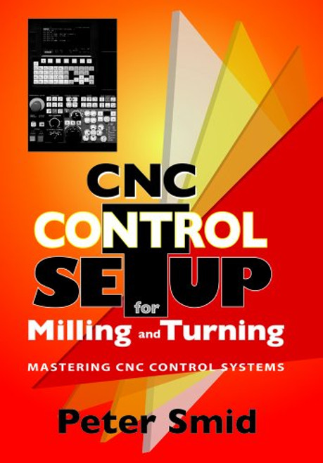 CNC Control Setup for Milling and Turning (Volume 1)