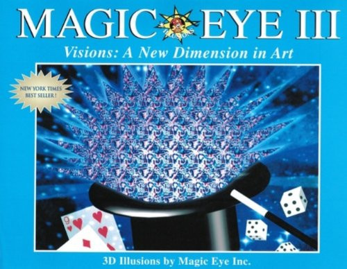 Magic Eye III volume 3 Visions A New Dimension in Art 3D