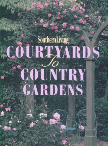 Southern Living Courtyards to Country Gardens