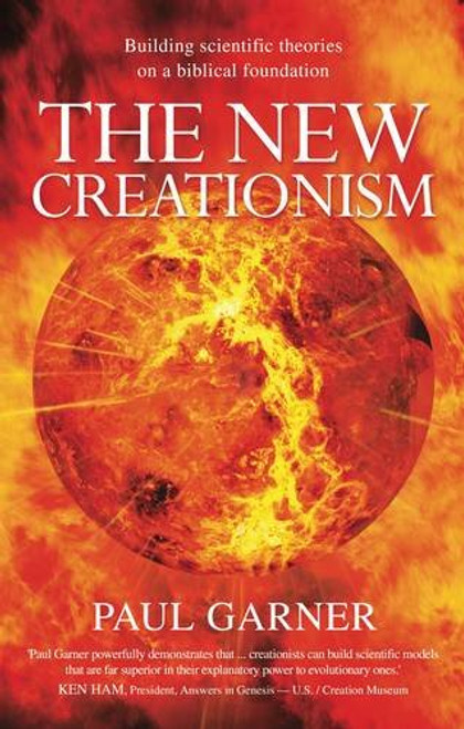New Creationism: Building Scientific Theory on a Biblical
