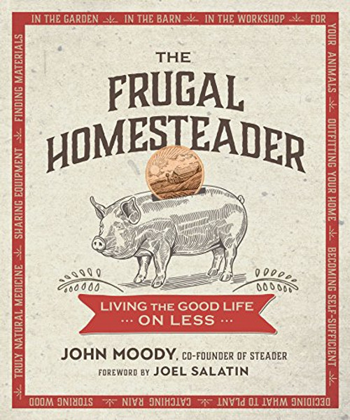Frugal Homesteader: Living the Good Life on Less