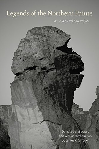 Legends of the Northern Paiute: as told by Wilson Wewa