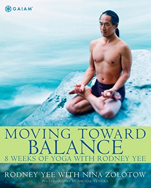 Moving Toward Balance: 8 Weeks of Yoga with Rodney Yee