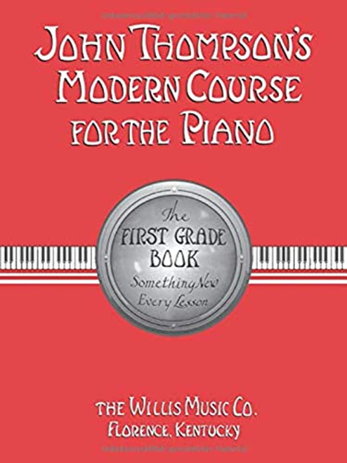 John Thompson's Modern Course for the Piano: First Grade Book