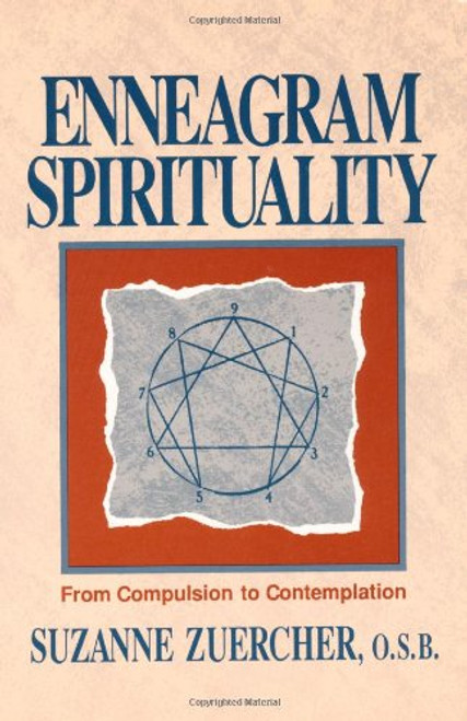 Enneagram Spirituality: From Compulsion to Contemplation