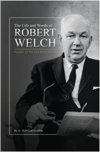 Life and Words of Robert Welch
