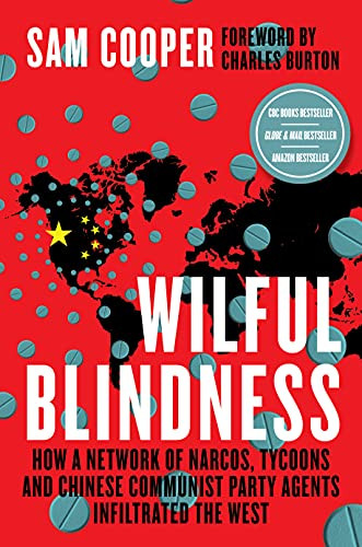 Wilful Blindness How a network of narcos tycoons and CCP agents
