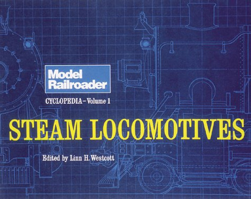 Model Railroader Cyclopedia volume 1: Steam Locomotives