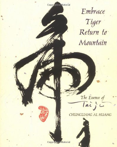 Embrace Tiger Return to Mountain: The Essence of Tai Ji