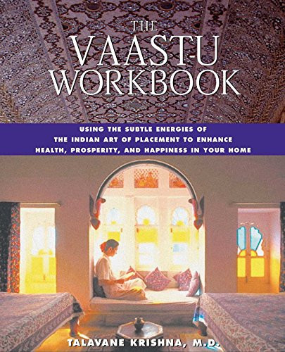 Vaastu Workbook: Using the Subtle Energies of the Indian Art