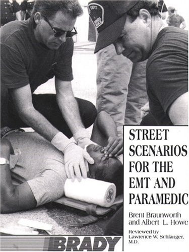 Street Scenarios For The EMT and Paramedic