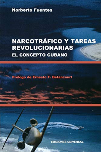 NARCOTRAFICO Y TAREAS REVOLUCIONARIAS EL CONCEPTO CUBANO - Coleccion