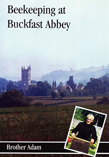 Beekeeping At Buckfast Abbey with a section on mead making