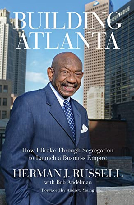 Building Atlanta: How I Broke Through Segregation to Launch a Business