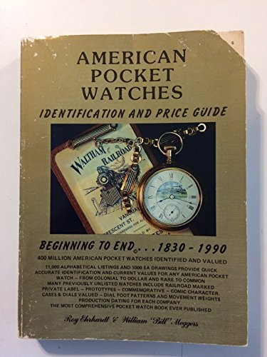 American Pocket Watches Identification and Price Guide