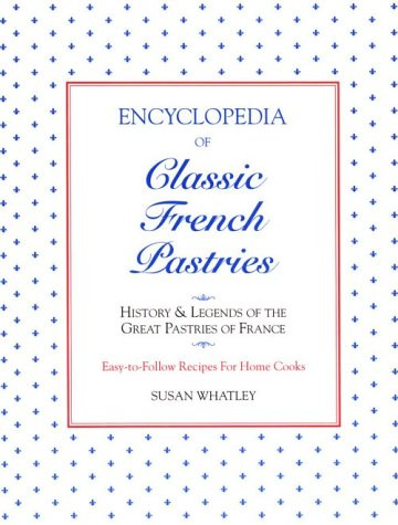 Encyclopedia of Classic French Pastries