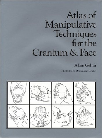 Atlas of Manipulative Techniques for the Cranium & Face
