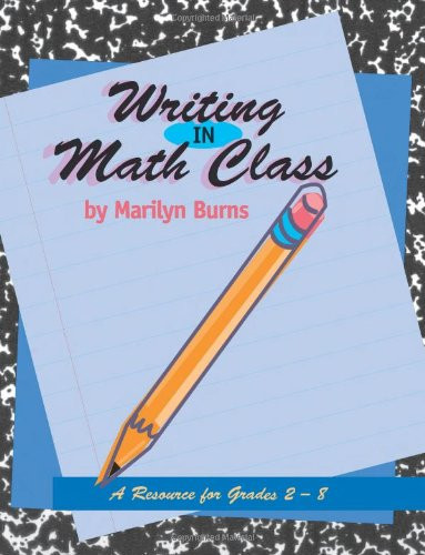 Writing in Math Class: Resource For Grades 2-8