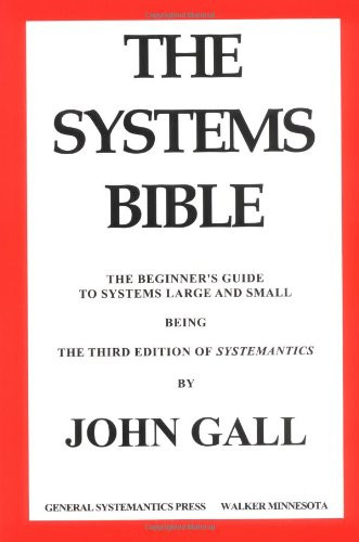 Systems Bible: The Beginner's Guide to Systems Large and Small