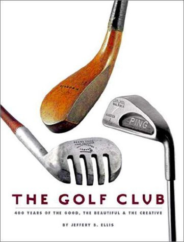 Golf Club: 400 Years of The Good The Beautiful and The Creative