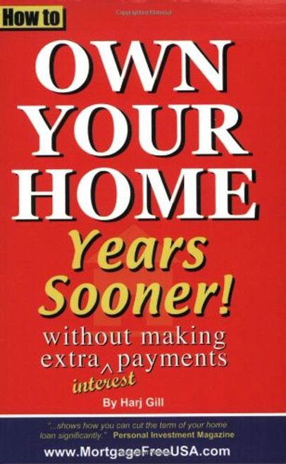 How to Own Your Home Years Sooner - without making extra interest
