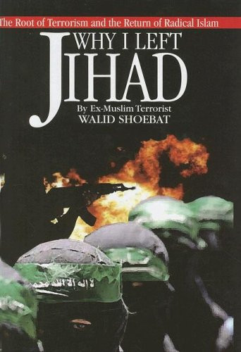 Why I Left Jihad: The Root of Terrorism and the Return of Radical