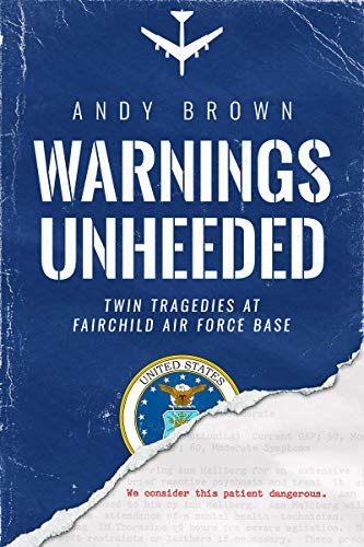 Warnings Unheeded: Twin Tragedies at Fairchild Air Force Base