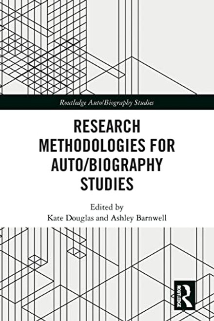 Research Methodologies for Auto/biography Studies - Routledge