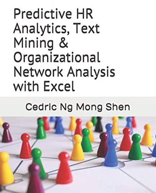 Predictive HR Analytics Text Mining & Organizational Network Analysis
