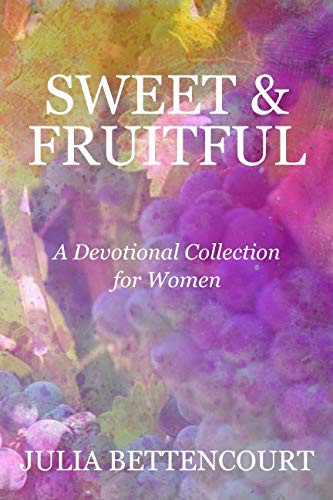 Sweet & Fruitful: A Devotional Collection for Women