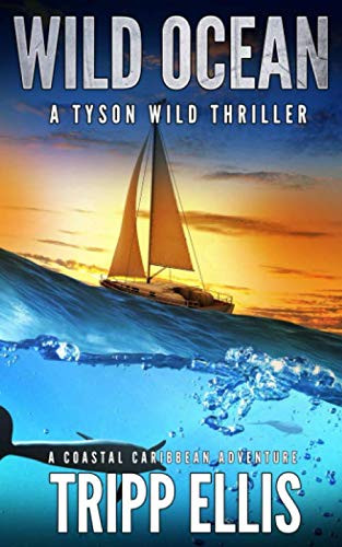 Wild Ocean: A Coastal Caribbean Adventure (Tyson Wild Thriller)