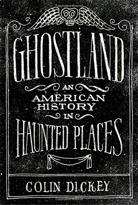 Ghostland: An American History in Haunted Places