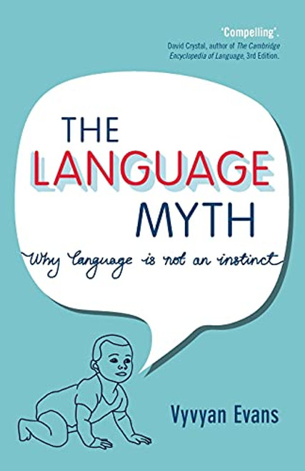 Language Myth: Why Language Is Not an Instinct