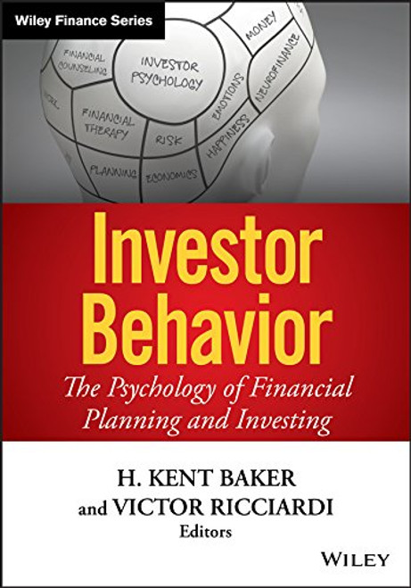 Investor Behavior: The Psychology of Financial Planning and Investing