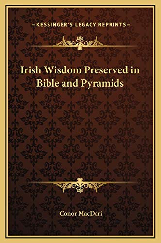 Irish Wisdom Preserved in Bible and Pyramids