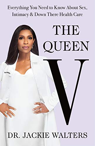 Queen V: Everything You Need to Know About Sex Intimacy and Down