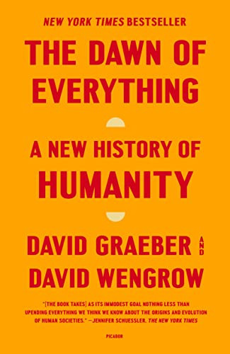 Dawn of Everything: A New History of Humanity