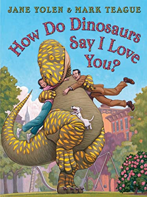 How Do Dinosaurs Say I Love You