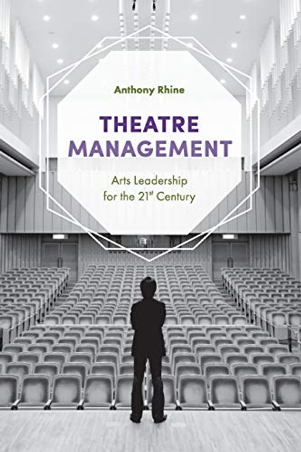 Theatre Management: Arts Leadership for the 21st Century