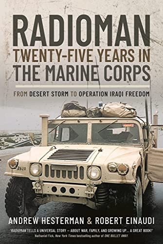 Radioman: Twenty-Five Years in the Marine Corps: From Desert Storm