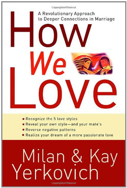 How We Love: A Revolutionary Approach to Deeper Connections